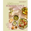 Mediterranean Summer Table: Timeless, versatile recipes for every occasion &