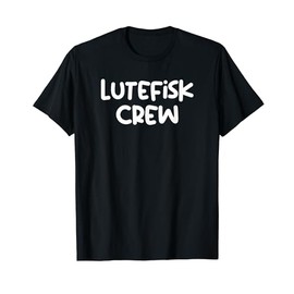 Funny Lutefisk Crew T-Shirt