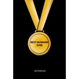 Best Husband Ever Notebook, The cover says it all! Your love and gratitude for your husband is precisely expressed in this gift. Every time your ... for a birthday, Christmas or just between