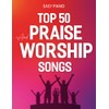 Top 50 Praise and Worship Songs: Easy Piano Songbook
