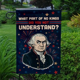MAIANEY [12"x18"] What Part of No Kings Did You Not Understand Garden Flag – Funny Patriotic Yard Banner, Founding Father July 4th Outdoor Decor, Double Sided Political Liberty Flag