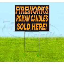 Fireworks Roman Candles Sold Here (18" X 24") Yard Sign, Quantity Discounts, Multi-Packs, Includes Metal Step Stake, Bandit Sign
