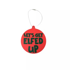 Chatelet Manufacturing FRESHe Lets Get Elfed Up Funny Christmas Ornament - Perfect Funny Christmas Gift