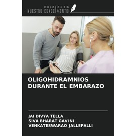 OLIGOHIDRAMNIOS DURANTE EL EMBARAZO