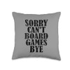 Sorry Can't Board Games Bye Funny Board Games Lovers Throw
