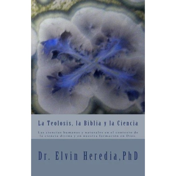 La Teolosis, La Biblia Y La Ciencia