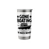Gone Boating Be Back Never Paddle Boat Stainless Steel Insulated