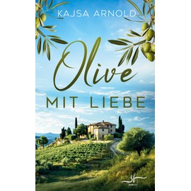 Olive mit Liebe: Urlaubsroman (Urlaubsglück, Band 1)