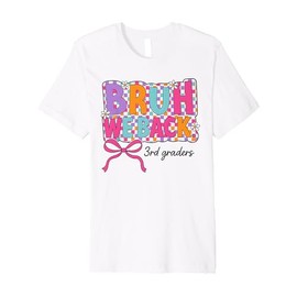 Bruh We Back Third Grade Coquette Bow Preppy Back To School Premium T-Shirt