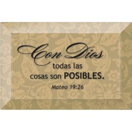 Dexsa Con Dios Todas Las - with God All Things - Inspirational Saying in Spanish 4"x6" Glass Plaque with Easel