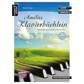 Amélies Klavierbüchlein: Romantische, leicht spielbare Klavierstücke (inkl. QR-Codes + Audio-Download). Gefühlvolle, emotionale Klaviernoten für Anfänger. Einaudi. Tiersen. Glass. Yiruma
