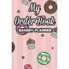 My Order Book Bakery Planner: Client Details, Orders, And Requests