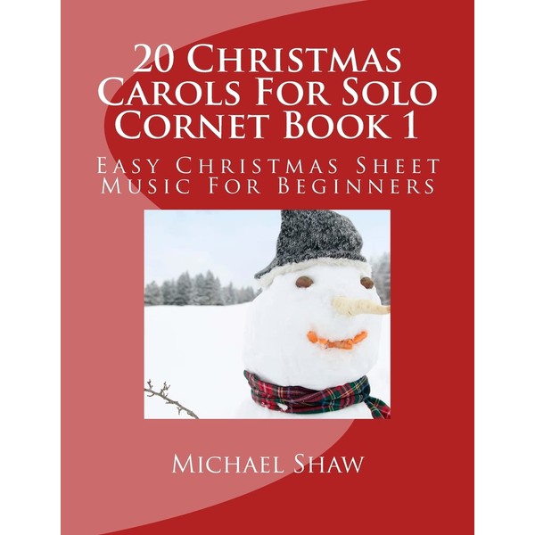 20 Christmas Carols For Solo Cornet Book 1: Easy Christmas