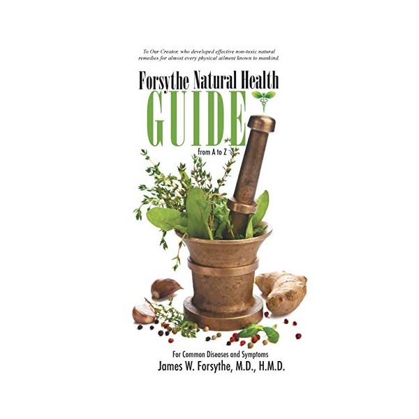 Forsythe Natural Health Guide From A to Z: For Common