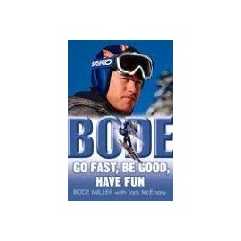 Bode: Go Fast, be Good, Have Fun
