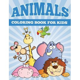 Animals Coloring Books For Kids: Fun Animal Coloring Books For Children