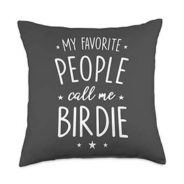 Birdie Gift: My Favorite People Call Me Birdie Throw Pillow