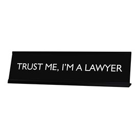 Signs by LITA Trust ME, I'm A Lawyer Novelty Desk Sign