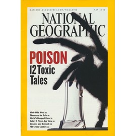National Geographic Magazine May 2005 Poison 12 Toxic Tales