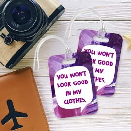 LT015 You Won't Look Good in My Clothes Novelty Funny Unique Designer Gift Glossy Plastic Suitcase Luggage Tag