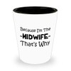 Art by Chelsydale Im the Midwife Midwife Shot Glass Tequila