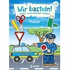Wir basteln! - Malen, Ausschneiden, Kleben - Polizei: Beschäftigung für