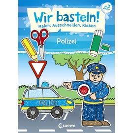 Wir basteln! - Malen, Ausschneiden, Kleben - Polizei: Beschäftigung für Kinder ab 3 Jahre