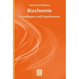 Biochemie. Grundlagen und Experimente (Teubner Studienbücher Chemie)