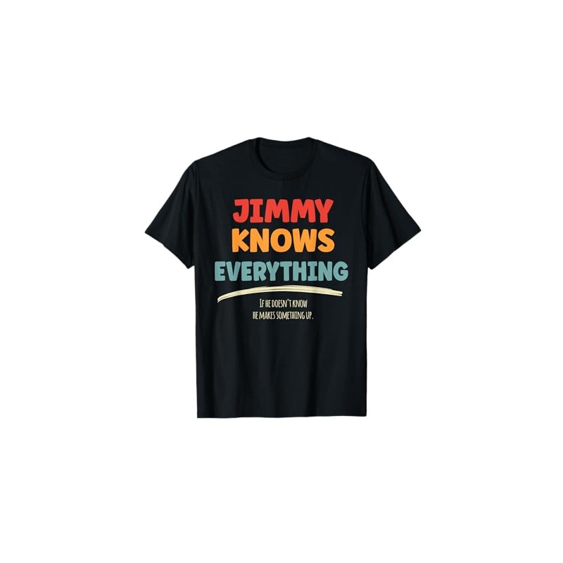Jimmy Knows Everything Name Jimmy T-Shirt