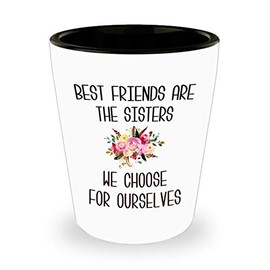 HollyWood & Twine Best Friend Shot Glass Best Friends are The Sisters We Choose for Ourselves Floral Gift for Her BFF Gifts Friends Forever Bestie