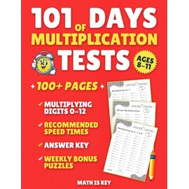101 Days of Multiplication Tests: Master Multiplication with Daily Timed Drills for Speed and Accuracy | Includes Weekly Math Puzzles