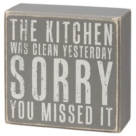 Primitives by Kathy The Dishes Are Looking At Me Dirty Again; I Only Have A Kitchen Because It Came With The House; The Kitchen Was Clean Yesterday Sorry You Missed It Home Décor Sign Set