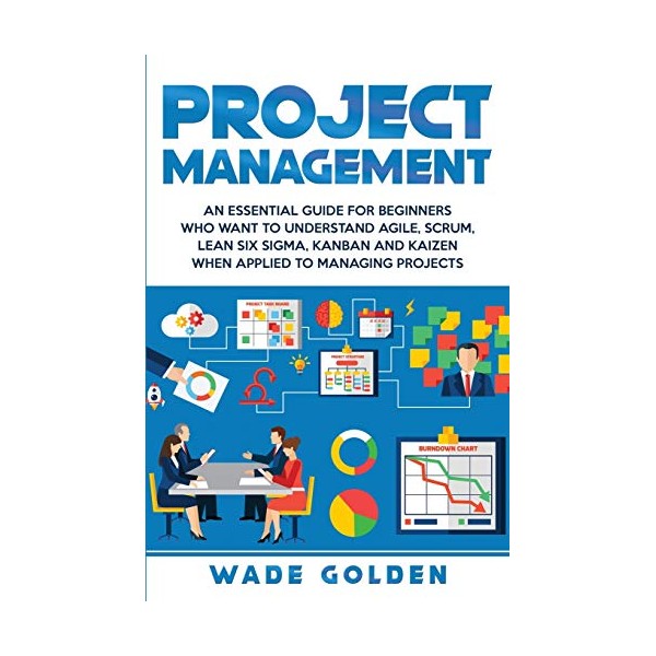 Project Management: An Essential Guide for Beginners Who Want to