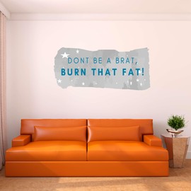 Boys Burn That Fat Uplifting Quote Wall Decal Decoration Lasts Years and Easily Removable - Size: 30 in(W) x 12 in(H)