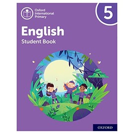 Oxford International Primary English: Student Book Level 5 (PYP OXFORD INTERNATIONAL PRIMARY ENGLISH)