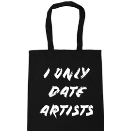 Hippowarehouse I Only Date Artists Tote Shopping Gym Beach Bag 42cm x38cm, 10 litres