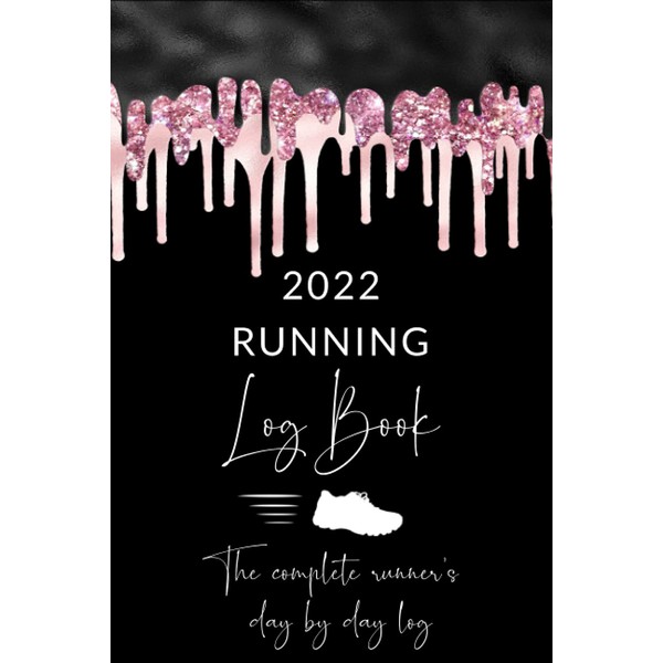 2022 Running Log Book: The Complete Runners Daily 2022 Planner