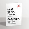 1st Anniversary Card - One Year Down Forever to Go