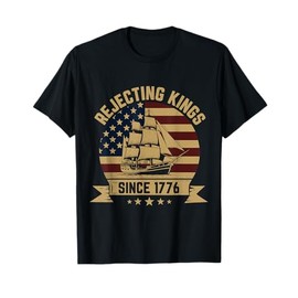 Rejecting Kings Since 1776 Patriotic USA Flag 4th Of July T-Shirt