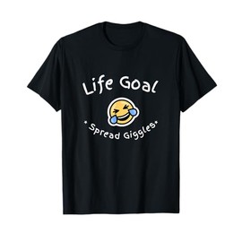 Life Goal Spread Giggles Funny T-Shirt
