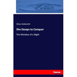 She Stoops to Conquer: The Mistakes of a Night