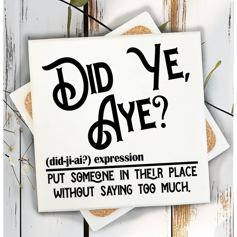 Did Ye, Aye? Scottish gift idea, Scotland Marble-Stone Coaster, Scottish,