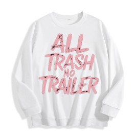 All Trash No Trailer Graphic Crewneck Sweatshirt, US Warehouse, 6 ColorsSize: 2 XL, Color: White