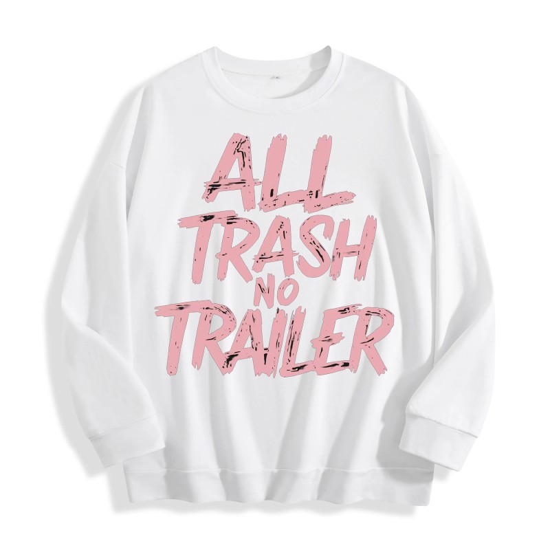 All Trash No Trailer Graphic Crewneck Sweatshirt, US Warehouse, 6