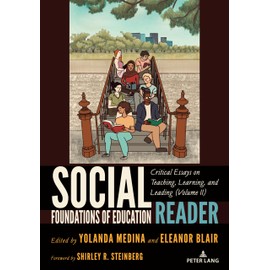 Social Foundations of Education Reader: Critical Essays on Teaching, Learning, and Leading (Volume II)