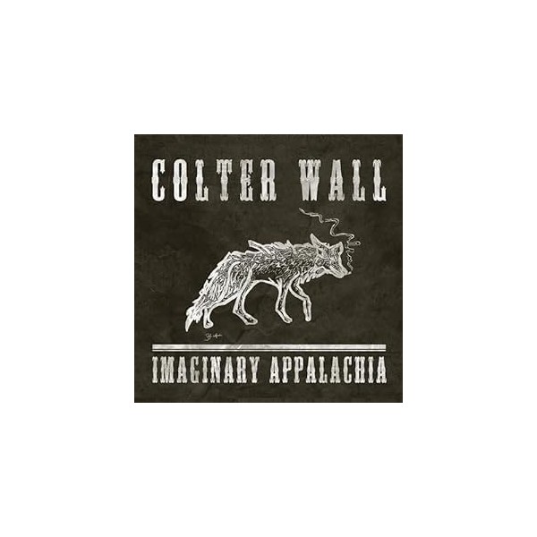 Colter Wall - Imaginary Appalachia