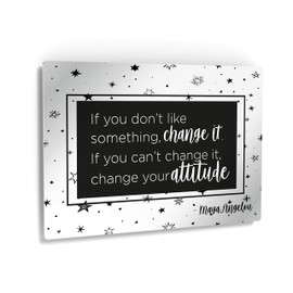 Maya Angelou If You Don't Like Something Change It If You Can't Change It Change Your Attitude Quote Motivational Wall Art Metal Print Metal Wall Art Inspirational Home Decor - 20x30