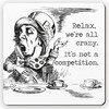 Dorothy Spring Relax we're all Crazy Funny Mad Huter Sarcasm