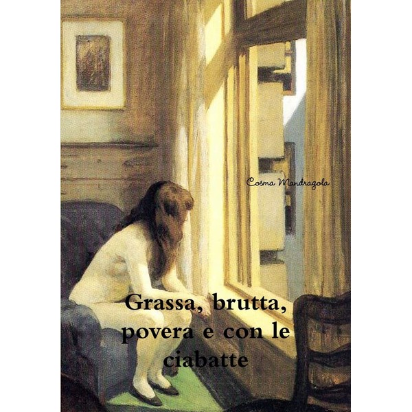 Grassa, brutta, povera (e con le ciabatte)