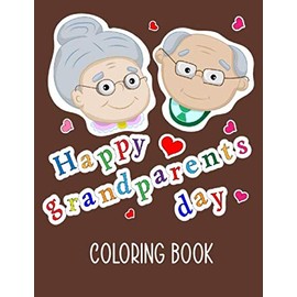 Happy Grandparents Day Coloring Book: Coloring Books for Grandparents Day Gifts (Grandparents Day Book) V.10